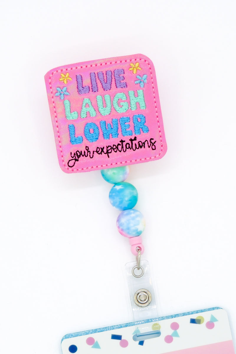 Live Laugh Lower Your Expectations // Badge Buddy
