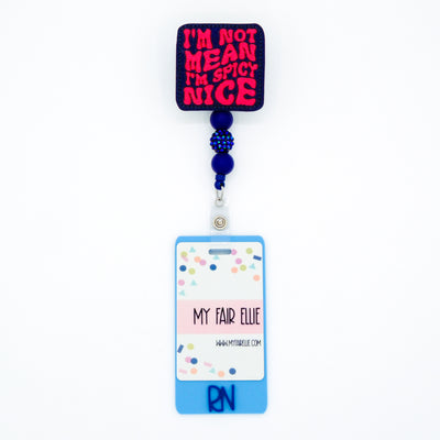 I'm Not Mean I'm Spicy Nice // Badge Buddy