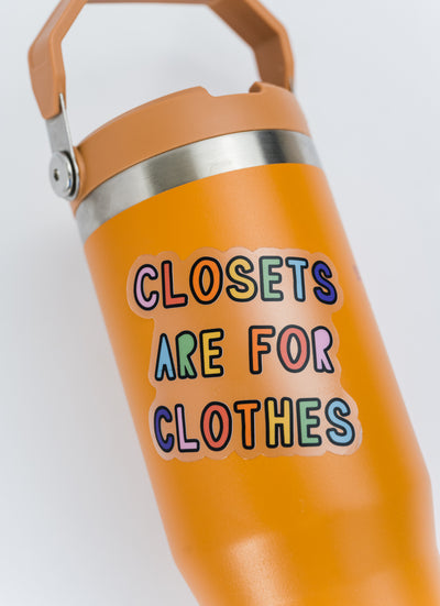 Closets are for Clothes // LGBTQ // My Fair Ellie Ink Sticker