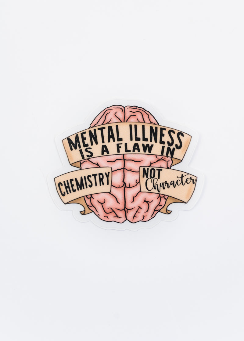 Mental Illness is a flaw in Chemistry // My Fair Ellie Ink Sticker