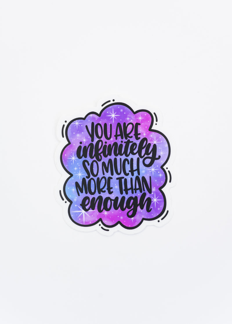 You Are Infinitely More Than Enough // My Fair Ellie Ink Sticker