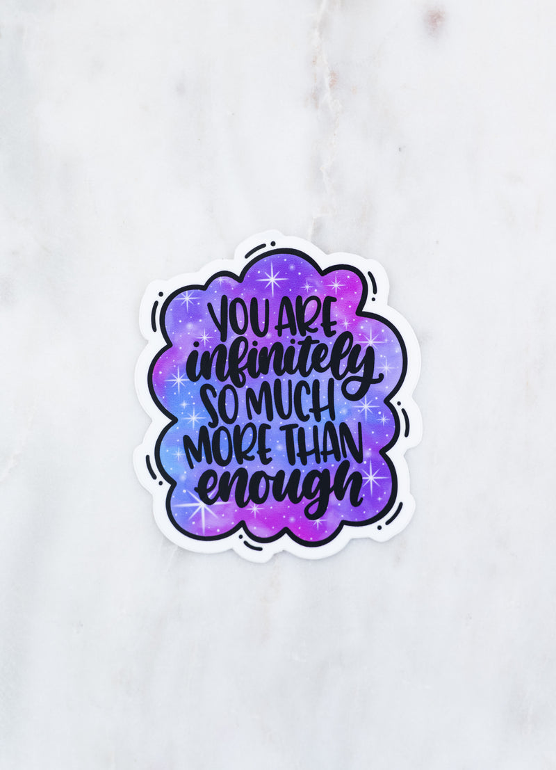 You Are Infinitely More Than Enough // My Fair Ellie Ink Sticker