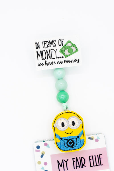 In terms of Money, We have no Money // Yellow Guy // Badge Buddy