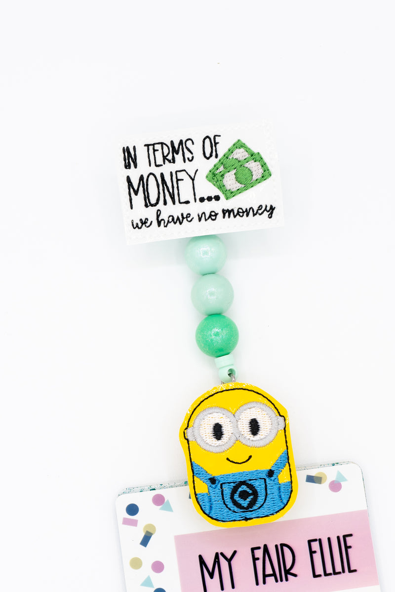 In terms of Money, We have no Money // Yellow Guy // Badge Buddy