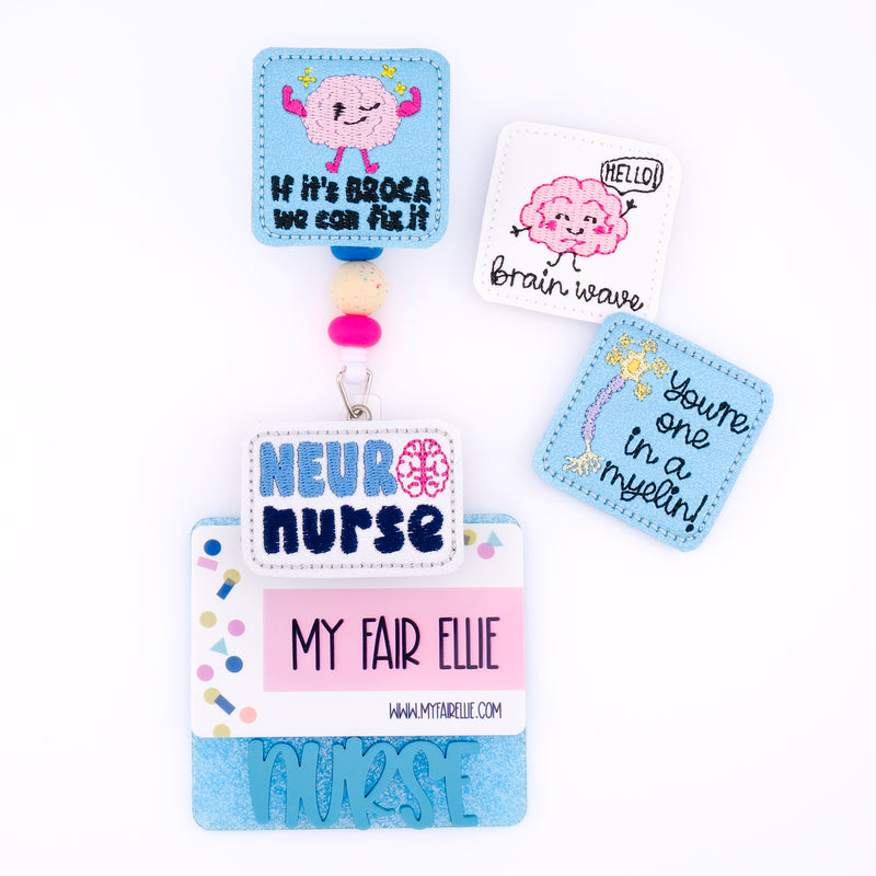 Neuro Nurse // Brain Wave // Broca // Myelin // Badge Buddy