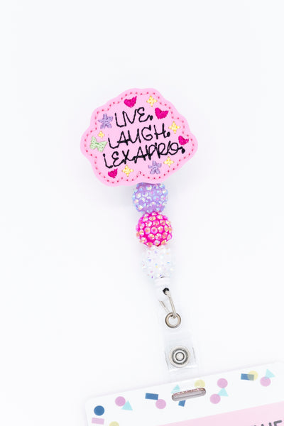 Live Laugh Lexapro // Badge Buddy