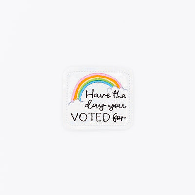Have the Day You Voted For // Badge Buddy