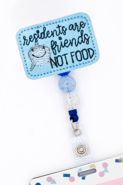 Residents are Friends NOT FOOD // Badge Buddy