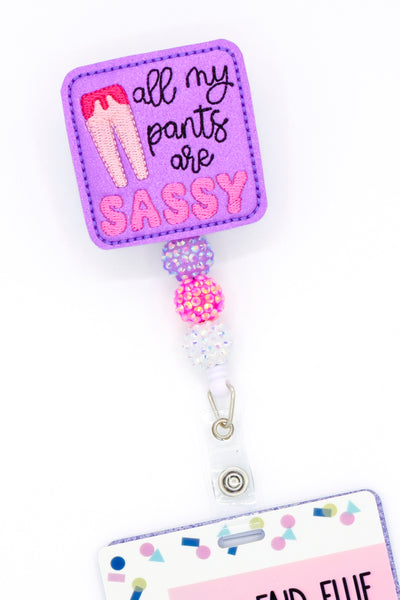 All My Pants are Sassy // Badge Buddy