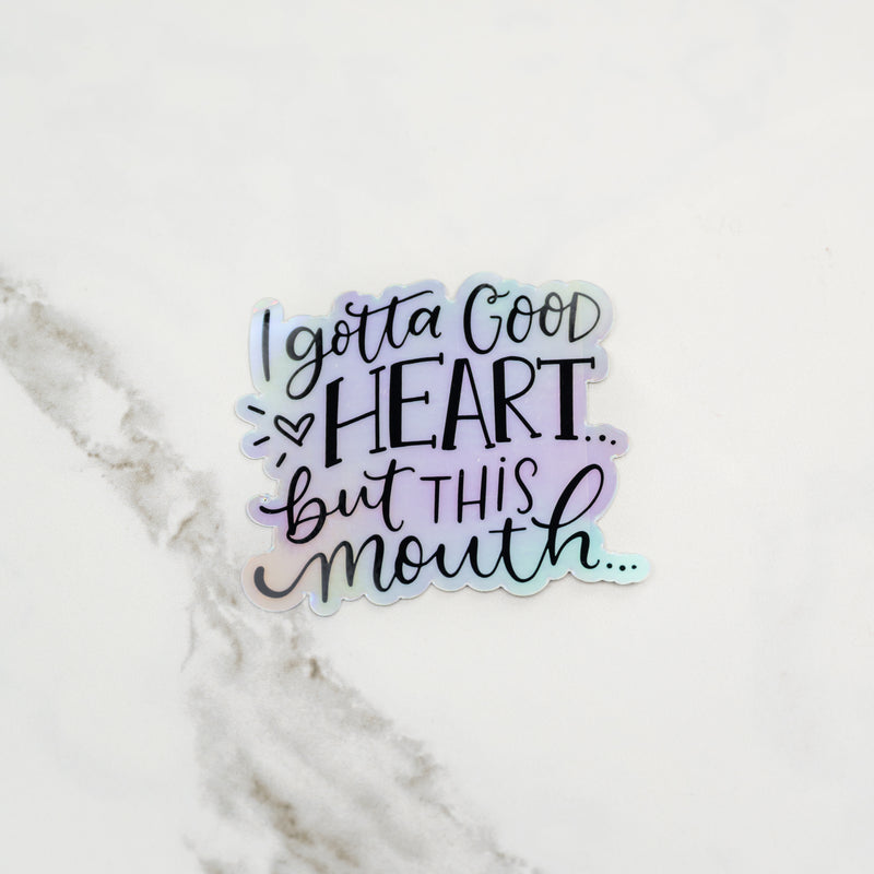 Good Heart, Bad Mouth Holographic // My Fair Ellie Ink Sticker