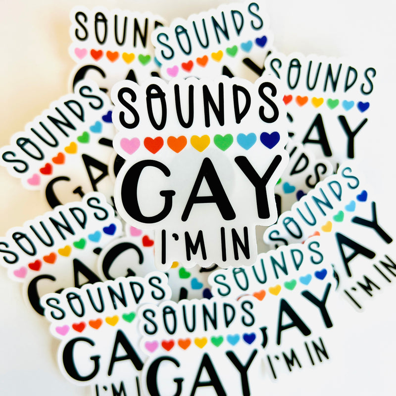 Sounds Gay // LGBTQ // My Fair Ellie Ink Sticker