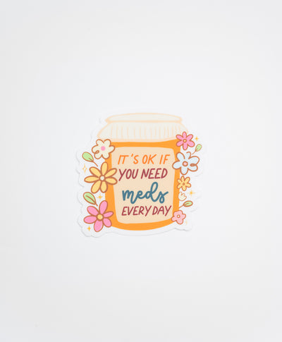 It's OK if you need meds everyday // My Fair Ellie Ink Sticker