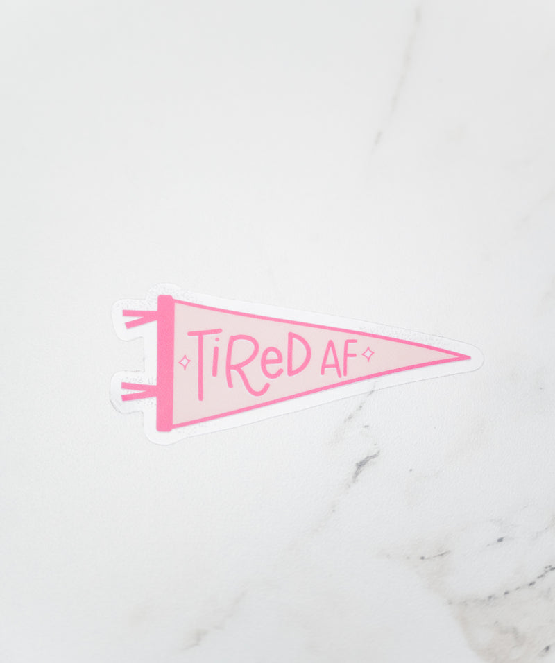 Tired AF Flag // My Fair Ellie Ink Sticker