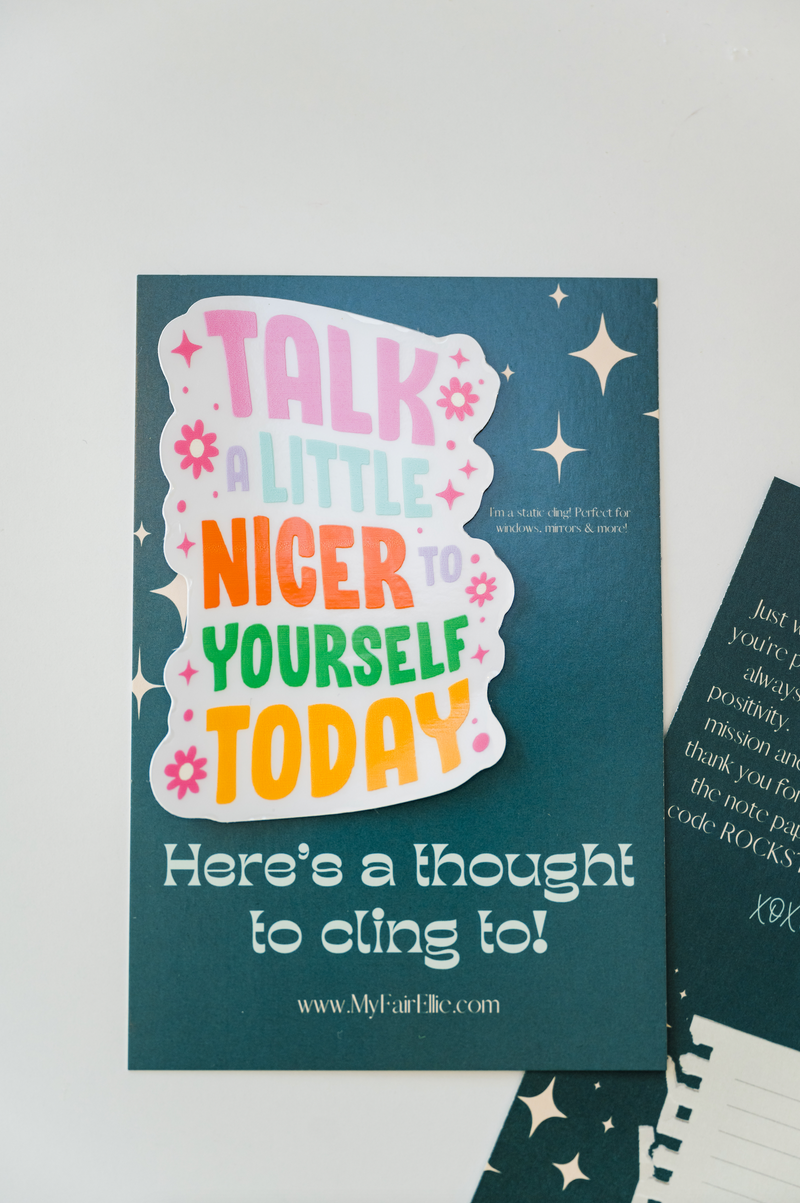 Talk a Little Nicer to Yourself Today // Thought Cling