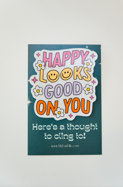 Happy Looks Good on You // Thought Cling