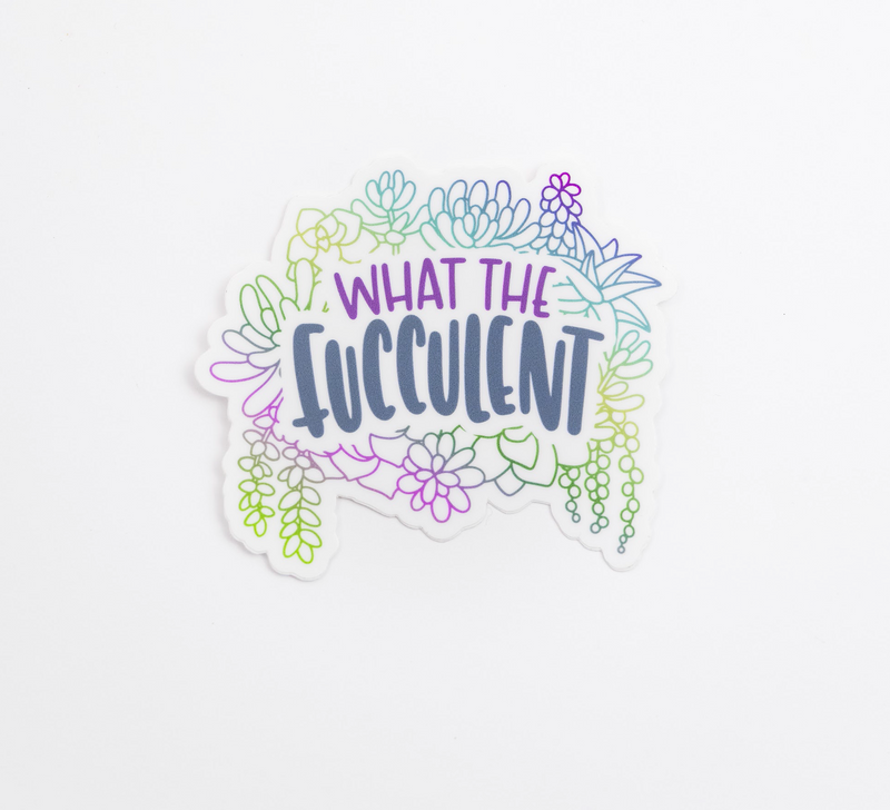 What the Fucculent // My Fair Ellie Ink Sticker